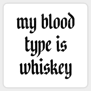 My Blood Type Is Whiskey Sticker